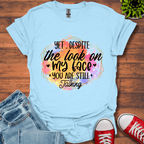 Yet Despite the Look T-Shirt