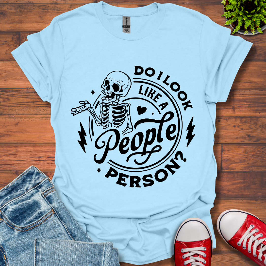Do I Look Like T-Shirt
