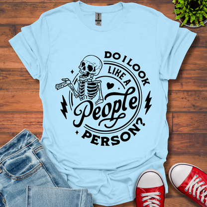 Do I Look Like T-Shirt