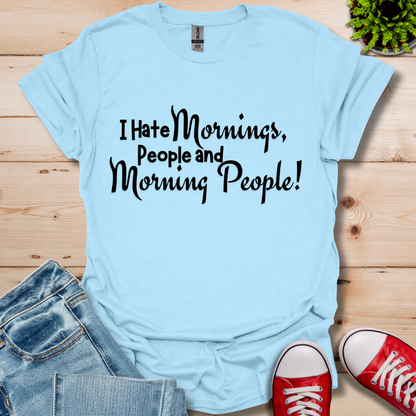 I Hate Mornings T-Shirt