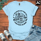 If You Heard Anything T-Shirt