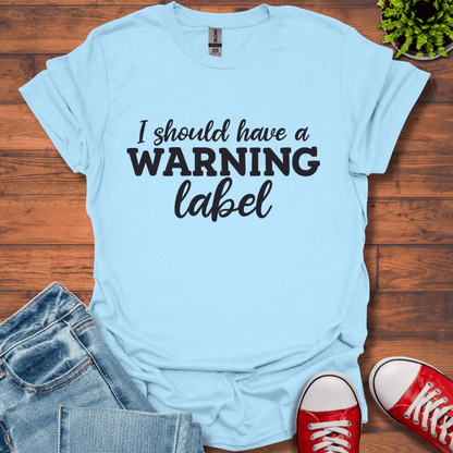 I Should have T-Shirt