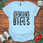Your Opinions Don't T-Shirt