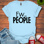 Ew People T-Shirt