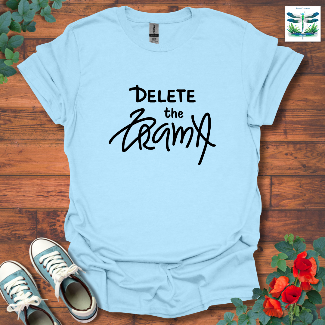 Delete the Drama T-Shirt