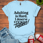 Adulting is Hard T-Shirt