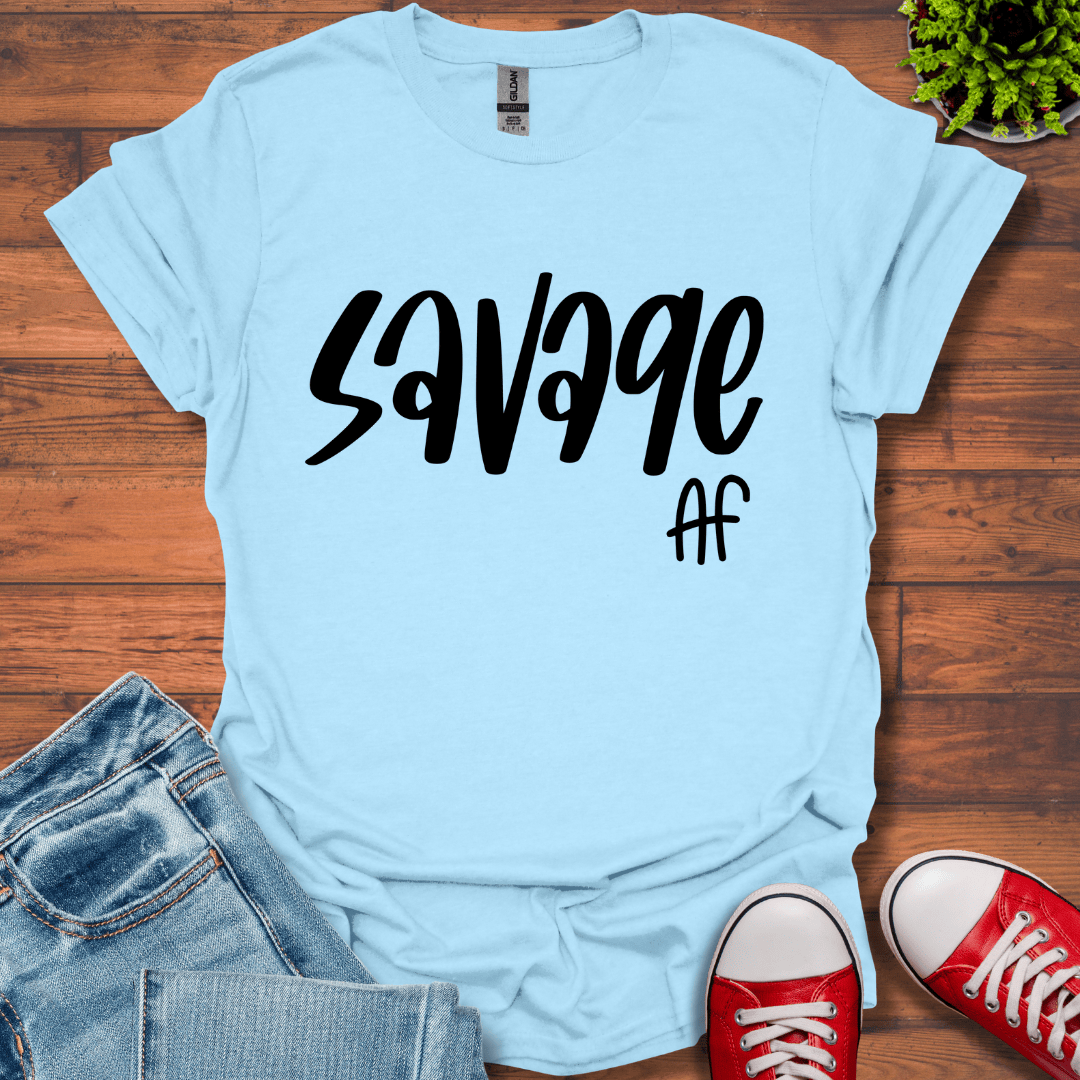 Savage Af T-Shirt