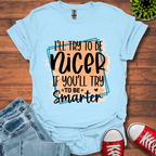 I'll Try To Be Nicer T-Shirt