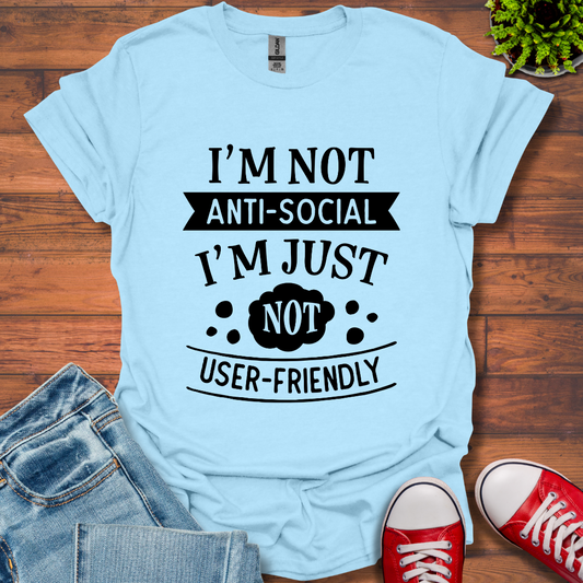 I'm Not Anti-Social T-Shirt