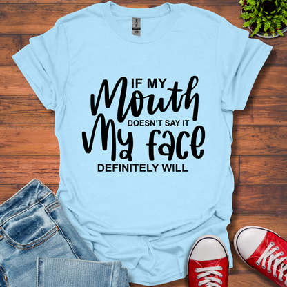 If My Mouth T-Shirt