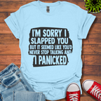 I'm Sorry I Slapped You T-Shirt