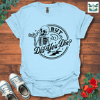 But Did You T-Shirt