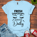 Fresh Sarcasm Daily T-Shirt