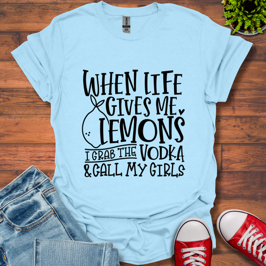 When Life Gives Lemons T-Shirt