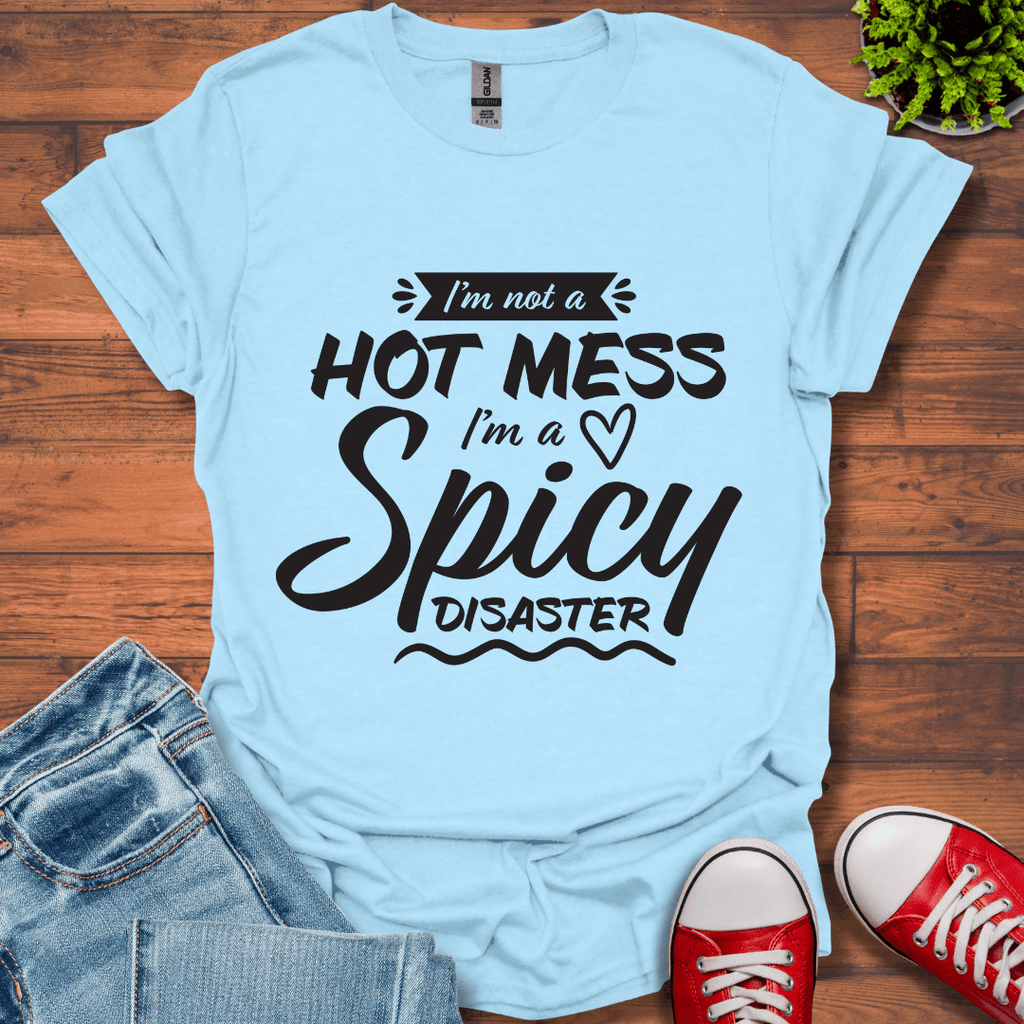 Not a Hot Mess T-Shirt