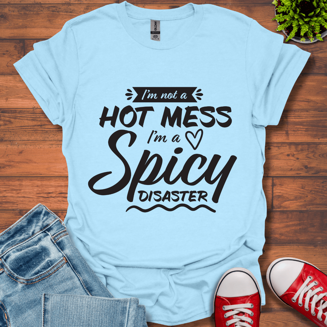 Not a Hot Mess T-Shirt