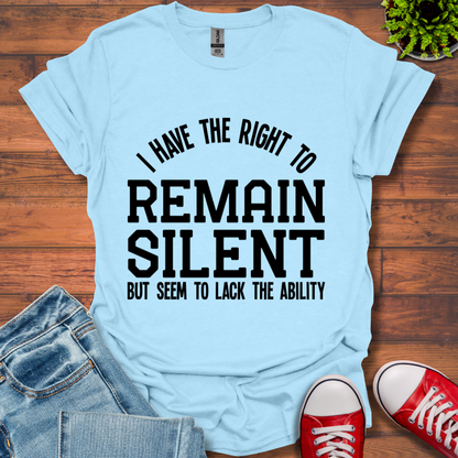 Right to Remain Silent T-Shirt
