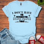 I Don't Have Patience T-Shirt