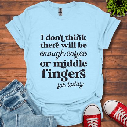 Coffee or Middle Finger T-Shirt