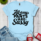 All my Pants T-Shirt
