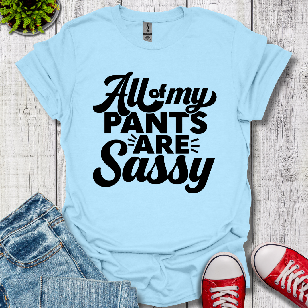 All my Pants T-Shirt