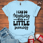 I Can Do Anything T-Shirt
