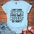 I Don't Know How T-Shirt