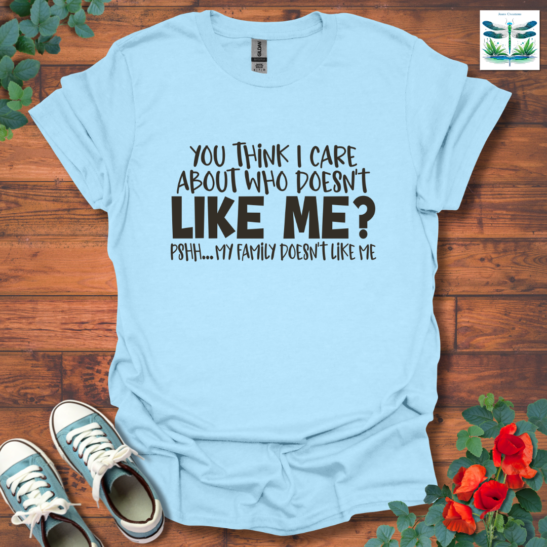 You Think I Care T-Shirt