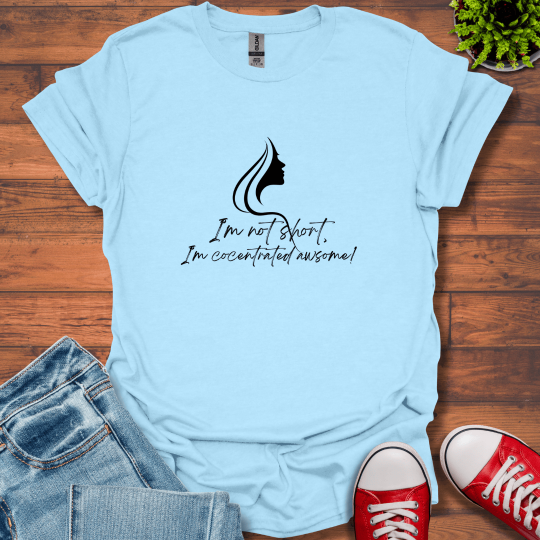 I'm Not Short T-Shirt