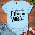 So Apparently I T-Shirt