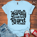 I Can Hardly Wait T-Shirt