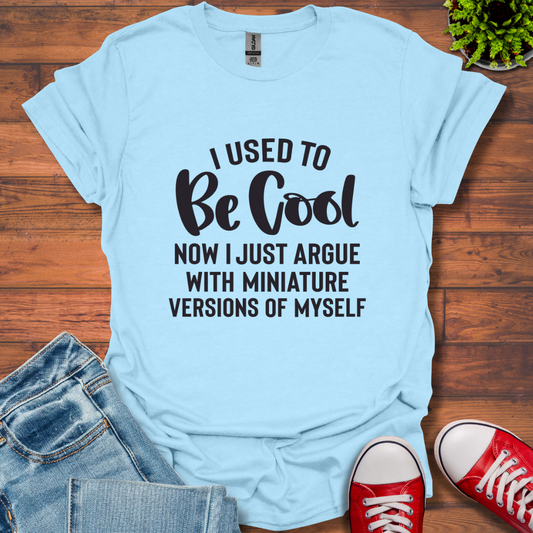 Used to be Cool T-Shirt