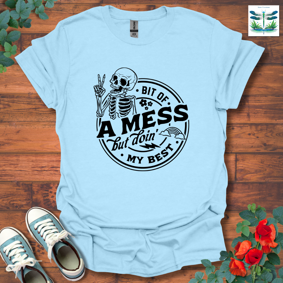 Bit of A Mess T-Shirt