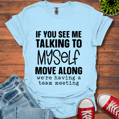 Talking to Myself T-Shirt