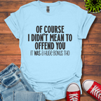 Offend You T-Shirt