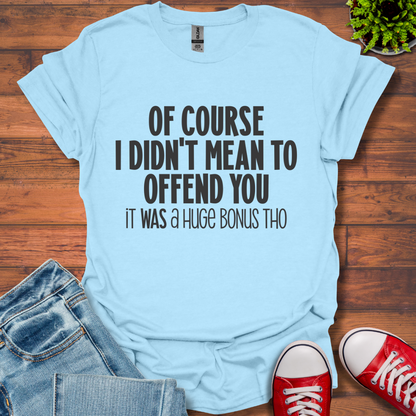 Offend You T-Shirt