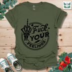 Your Feelings T-Shirt