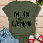 I'm Not for Everyone T-Shirt