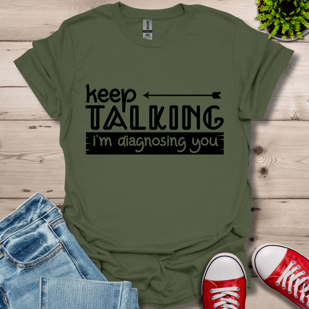 Keep Talking T-Shirt