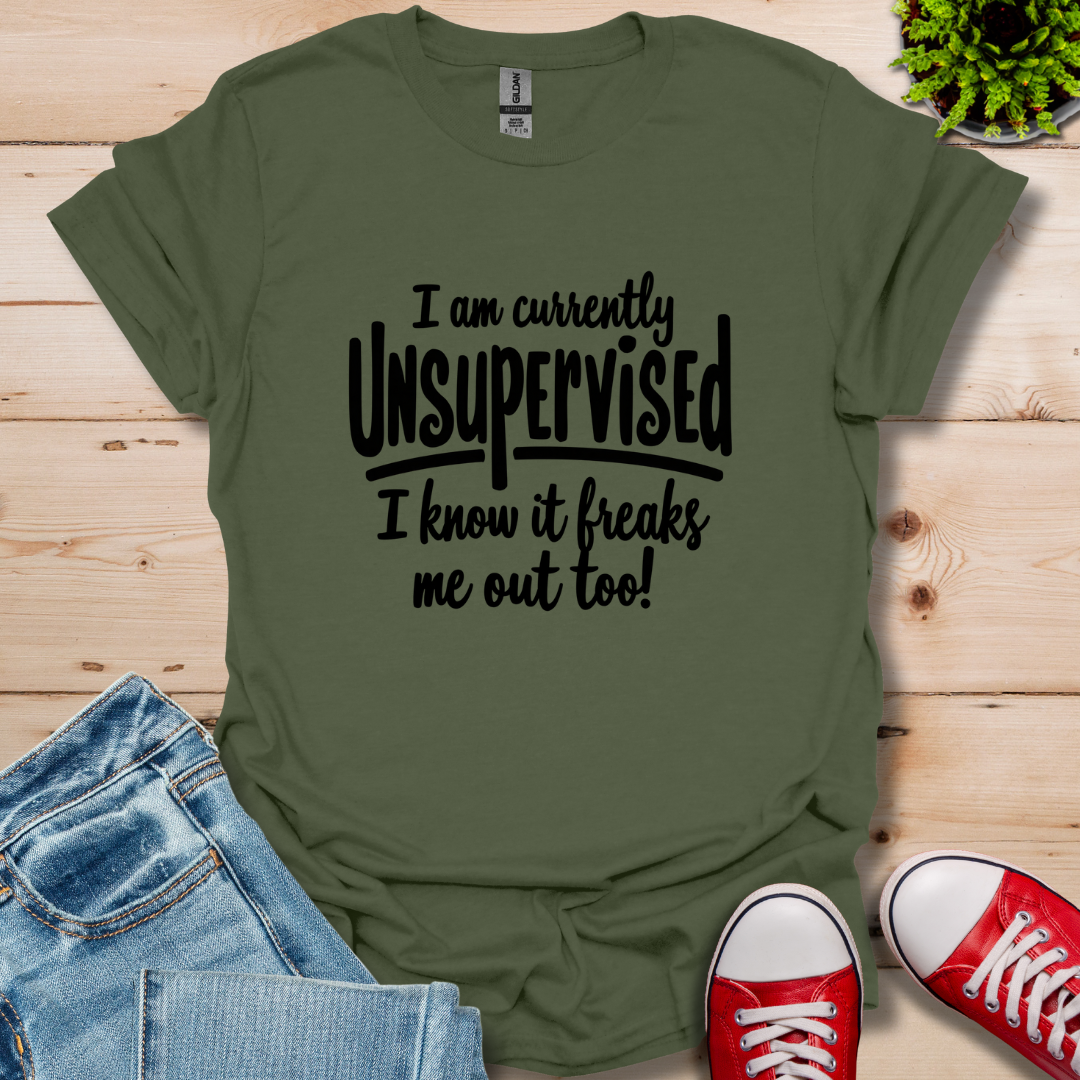 Currently Unsupervised T-Shirt