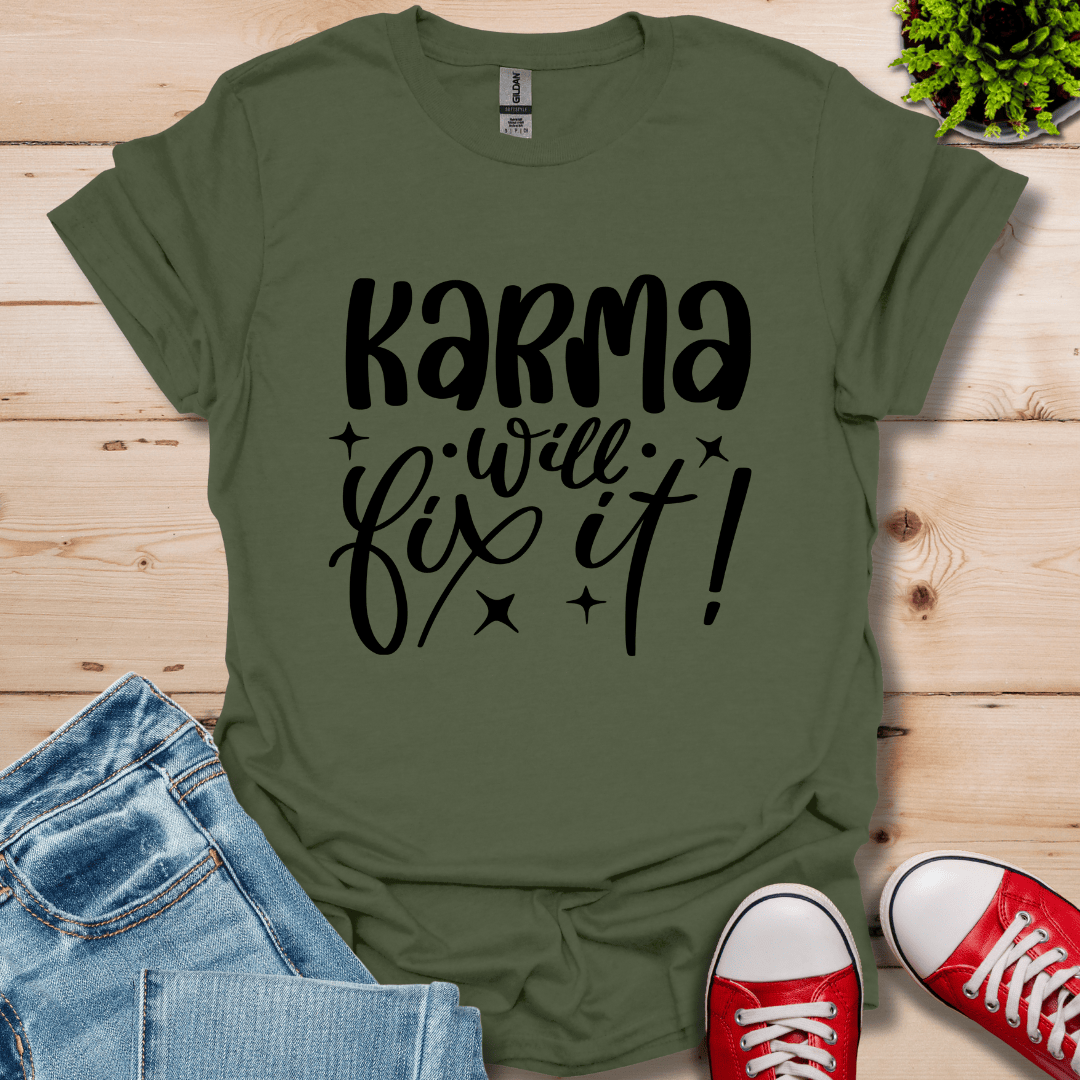 Karma Will Fix It T-Shirt