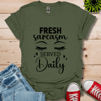 Fresh Sarcasm Daily T-Shirt