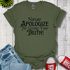 Never Apologize T-Shirt