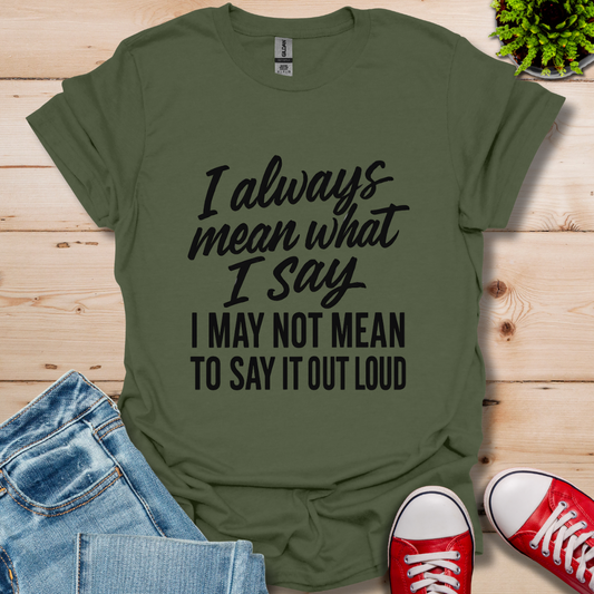 What I Say T-Shirt
