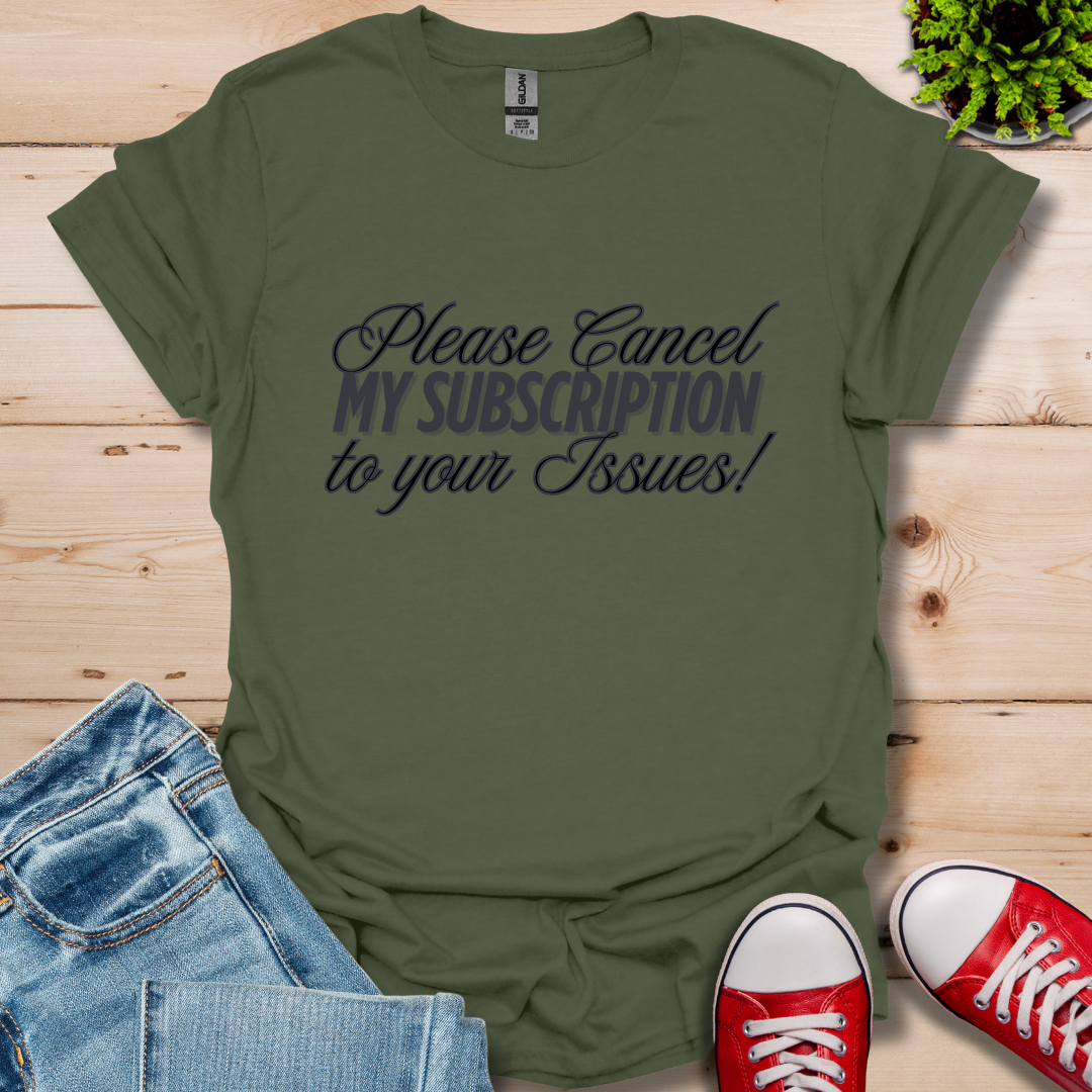 Please Cancel Subscription T-Shirt