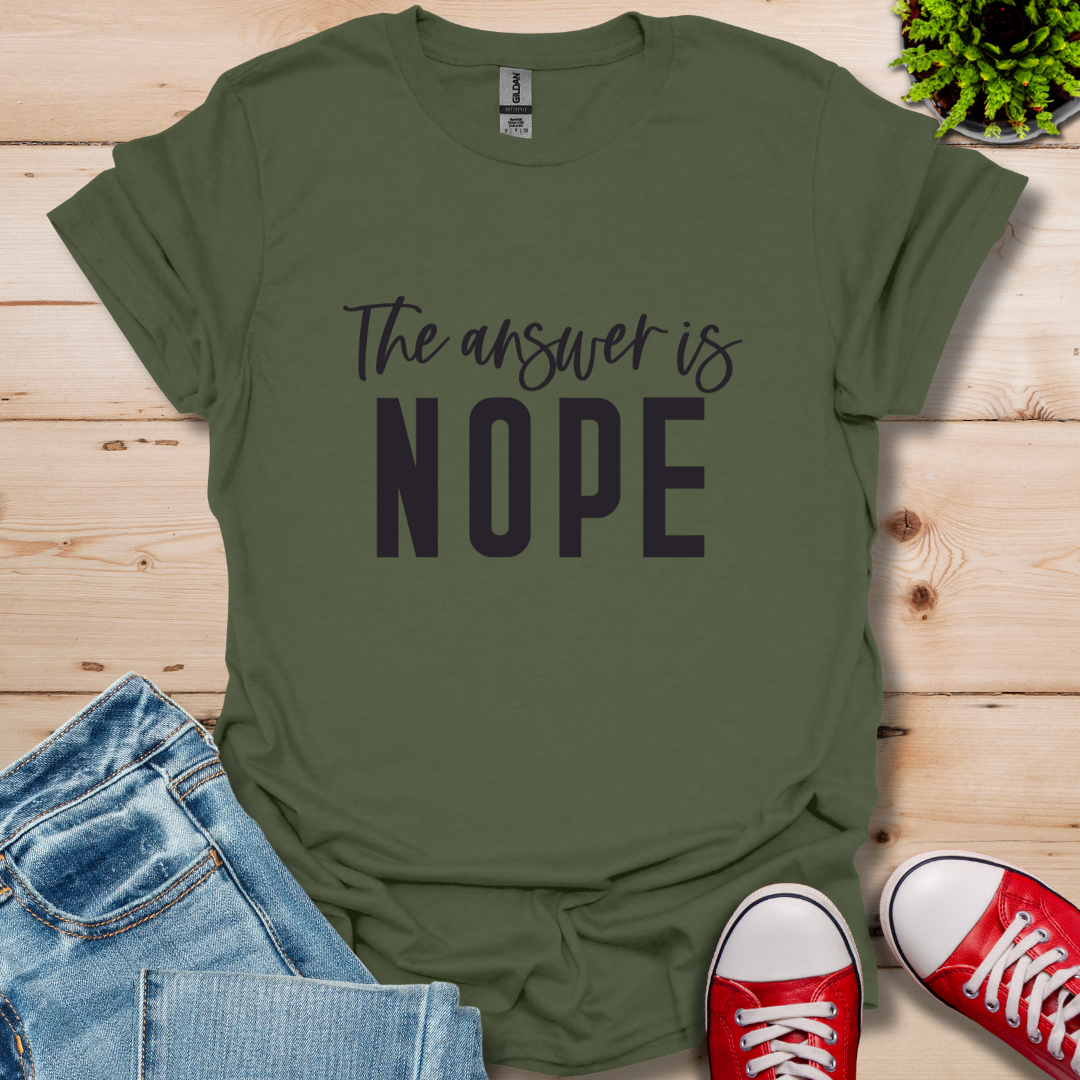 Answer is Nope T-Shirt