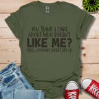 You Think I Care T-Shirt