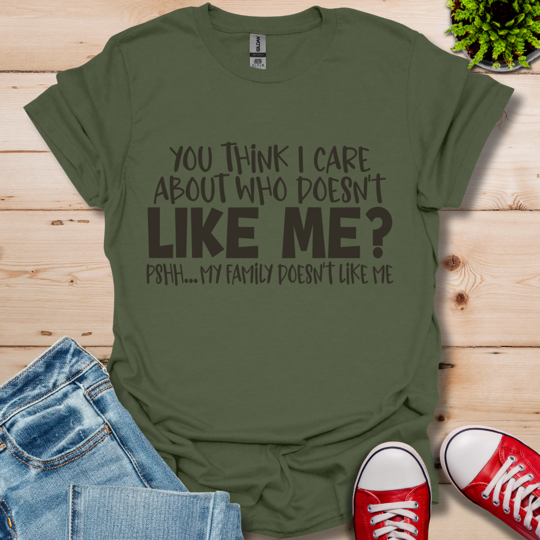 You Think I Care T-Shirt