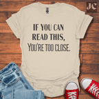 Too Close T-Shirt