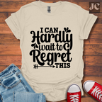 I Can Hardly Wait T-Shirt